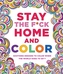 Stay the F*ck Home and Color