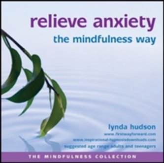 Relieve Anxiety the Mindfulness Way