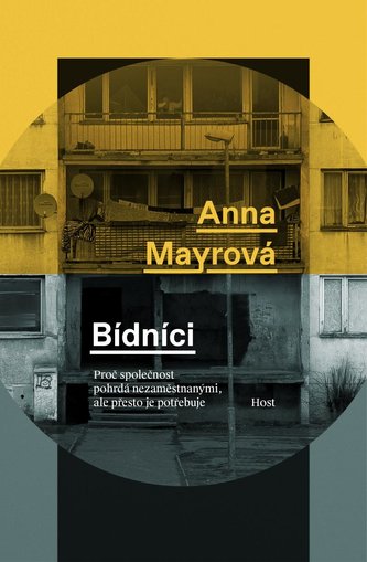 Bídníci - Proč společnost pohrdá nezaměstnanými, ale přesto je potřebuje Bídníci - Proč společnost pohrdá nezaměstnanými, ale přesto je potřebuje