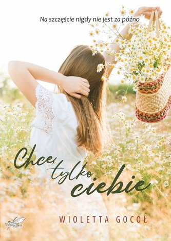 Chcę tylko Ciebie Chcę tylko Ciebie