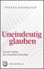 Uneindeutig glauben