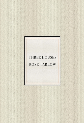 Rose Tarlow: Three Houses