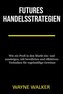 Futures Handelsstrategien