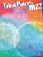 Triad Pairs for Jazz: Practice and Application for the Jazz Improvisor