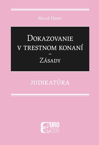 Dokazovanie v trestnom konaní Zásady