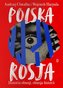 Polska-Rosja Historia obsesji obsesja historii