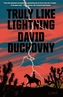 Truly Like Lightning
