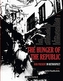 The Hunger of the Republic - Our Present in Retrospect