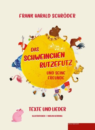 Das Schweinchen Rutzefutz und seine Freunde