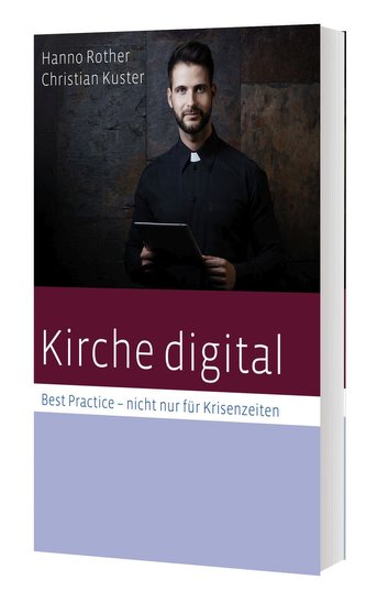 Kirche digital - Best Practice nicht nur für Krisenzeiten