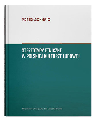 Stereotypy etniczne w polskiej kulturze ludowej Stereotypy etniczne w polskiej kulturze ludowej