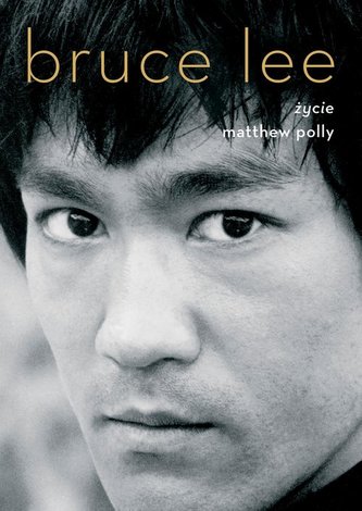 Bruce Lee. Życie Bruce Lee. Życie
