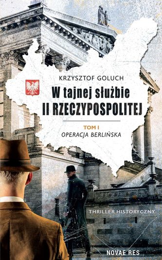 W tajnej służbie II Rzeczypospolitej. Tom 1. Operacja berlińska