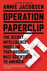 Operation Paperclip : The Secret Intelligence Program that Brought Nazi Scientists to America