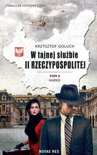 W tajnej służbie II Rzeczypospolitej. Tom 2. Napad