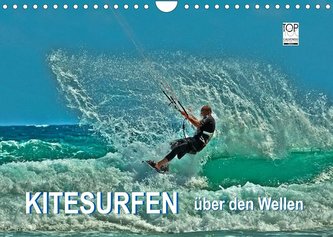 Kitesurfen - über den Wellen (Wandkalender 2022 DIN A4 quer)