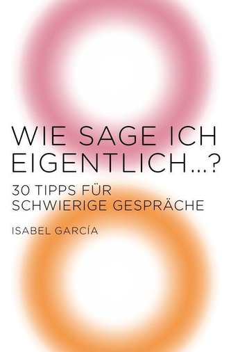 Wie sage ich eigentlich ...?