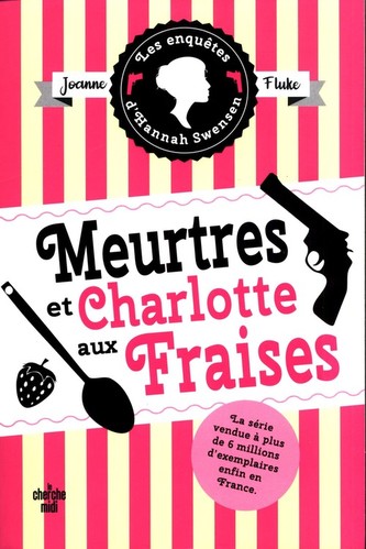 Les enquetes d'Hannah Swensen Tome 2 Meurtres et Charlotte aux Fraises