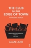 The Club on the Edge of Town