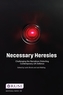 Necessary Heresies