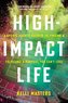 High-Impact Life: A Sports Agent's Secrets to Finding and Fulfilling a Purpose You Can't Lose