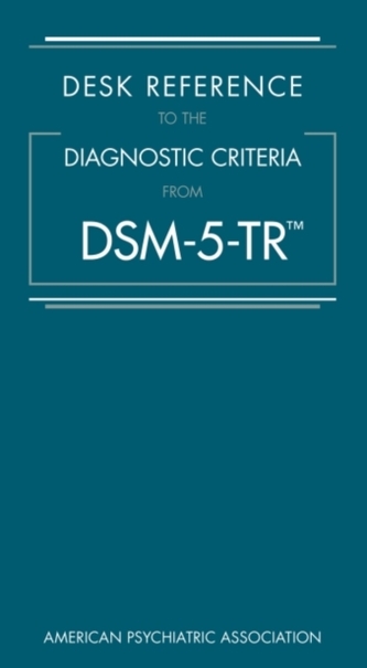 Desk Reference to the Diagnostic Criteria From DSM-5-TR (TM)