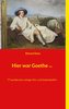 Hier war Goethe nie