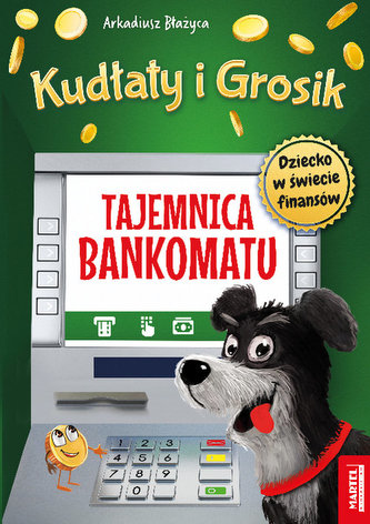 Kudłaty i Grosik Tajemnica bankomatu Kudłaty i Grosik Tajemnica bankomatu
