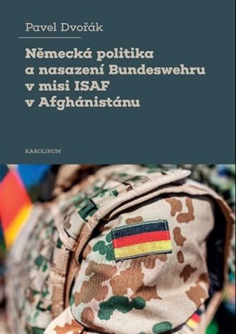 Německá politika a nasazení Bundeswehru v misi ISAF v Afghánistánu