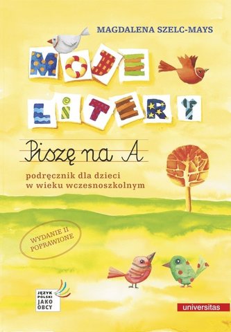 Moje litery Piszę na A. Podręcznik dla dzieci w wieku wczesnoszkolnym