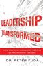 Leadership Transformed: How Ordinary Managers Become Extraordinary Leaders