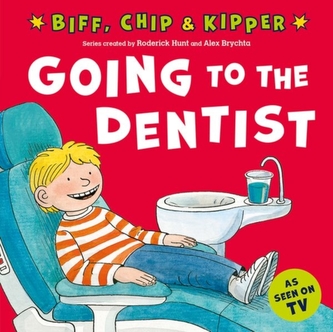 Going to the Dentist (First Experiences with Biff, Chip & Kipper)