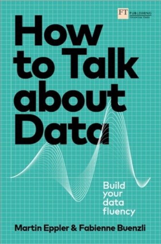 How to Talk about Data: Build your data fluency