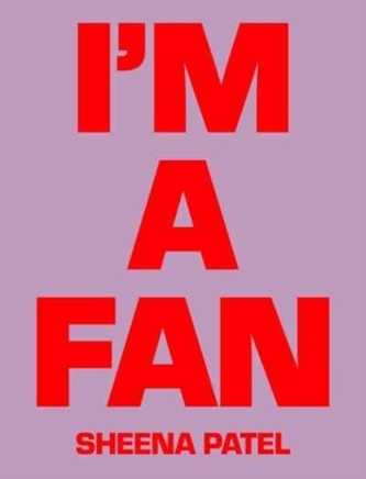 Sheena Patel - I'M A FAN