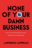 None of Your Damn Business