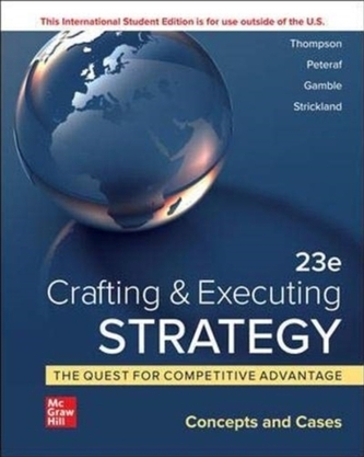 ISE Crafting & Executing Strategy: The Quest for Competitive Advantage:  Concepts and Cases