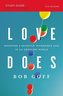 Love Does Study Guide: Discover a Secretly Incredible Life in an Ordinary World