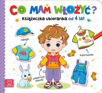 Co mam włożyć? Książeczka ubieranka od 4 lat - naklejki, kolorowanki, papierowe laleczki