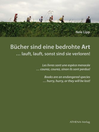 Bücher sind eine bedrohte Art ... lauft, lauft, sonst sind sie verloren!