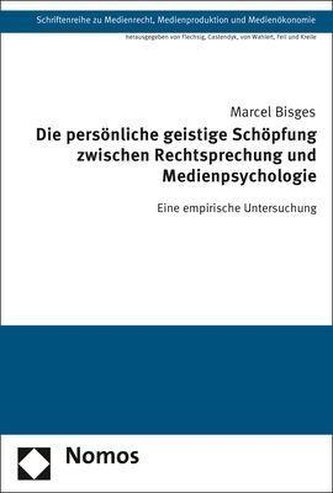 Die persönliche geistige Schöpfung zwischen Rechtsprechung und Medienpsychologie