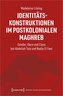Identitätskonstruktionen im postkolonialen Maghreb