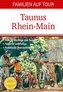 Familien auf Tour: Taunus - Rhein-Main