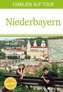 Familien auf Tour: Niederbayern