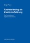 Ästhetisierung als Zweite Aufklärung