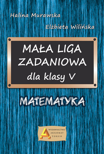 Mała liga zadaniowa dla klasy 5 Mała liga zadaniowa dla klasy 5