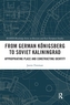 From German Koenigsberg to Soviet Kaliningrad