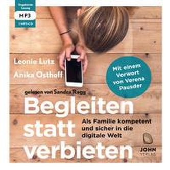 Begleiten statt verbieten: Als Familie kompetent und sicher in die digitale Wel