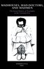 Madhouses, Mad-Doctors, and Madmen