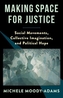 Making Space for Justice