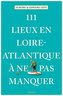 111 Lieux en Loire-Atlantique à ne pas manquer